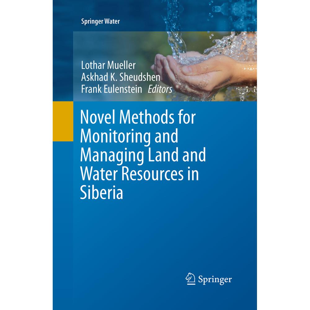 Novel Methods for Monitoring and Managing Land and Water Resources in Siberia, Fachbücher von Frank Eulenstein, Lothar M...