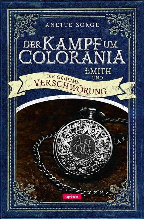 Produktbild Emith und die geheime Verschwörung - Der Kampf um Colorania Bd. 2 (Deutsch, Anette Sorge, 2015)