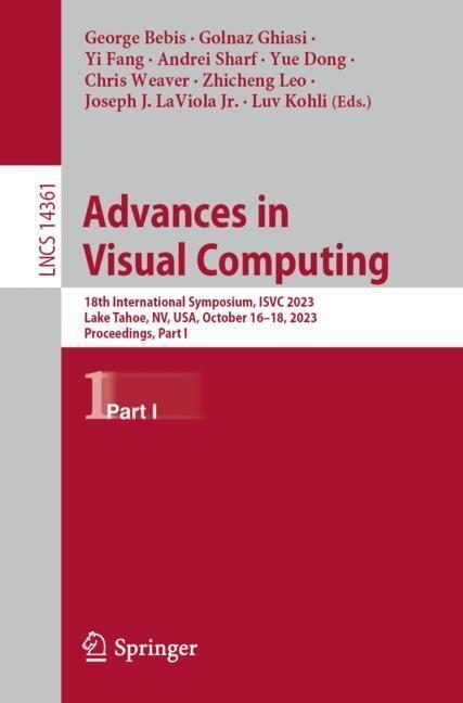 Produktbild Advances in Visual Computing (George Bebis, Joseph J. LaViola Jr., Andrei Sharf, Yi Fang, Chris Weaver, Golnaz Ghiasi, Zhicheng Leo, Luv Kohli, Yue Dong, 2023)