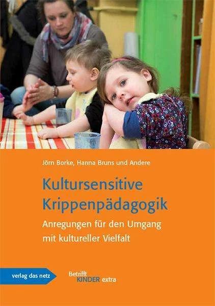 Produktbild Kultursensitive Krippenpädagogik (Deutsch, Hanna Bruns, Jörn Borke, 2013)