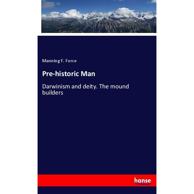 Pre-historic Man, Fachbücher von Manning F. Force