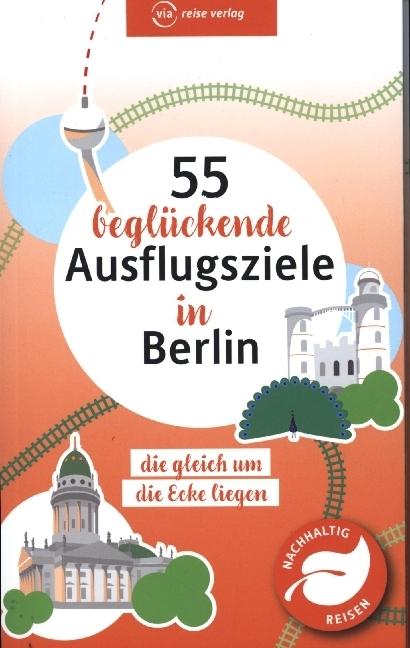 Produktbild 55 beglückende Ausflugsziele in Berlin (Deutsch, Klaus Scheddel, 2024)