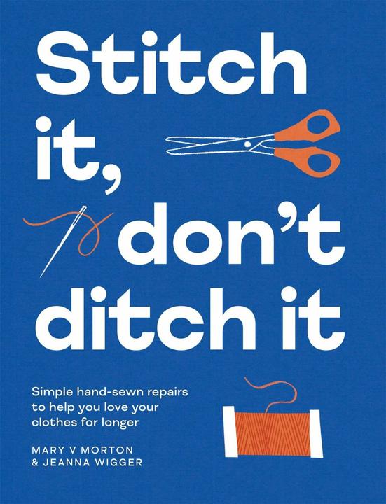 Stitch It, Don't Ditch It (Englisch, Mary V Morton, Jeanna Wigger, 2025)