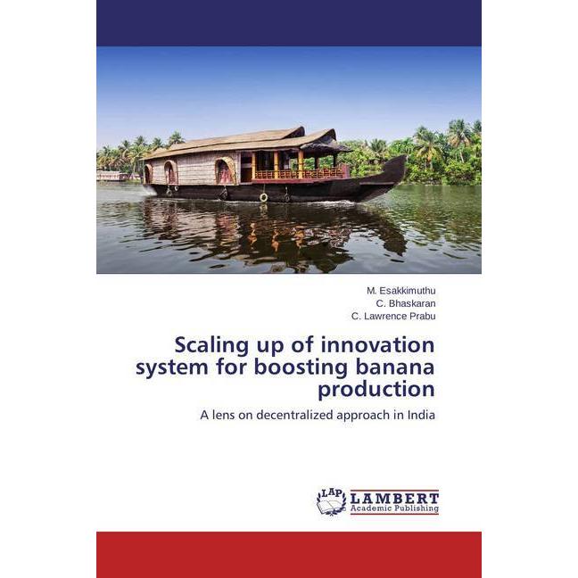 Scaling up of innovation system for boosting banana production, Fachbücher von M. Esakkimuthu, C. Bhaskaran, C. Lawrence...