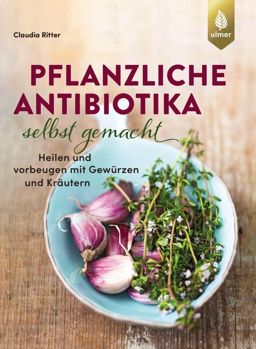 Actual product image Pflanzliche Antibiotika selbst gemacht (German, Claudia Knight, 2021)