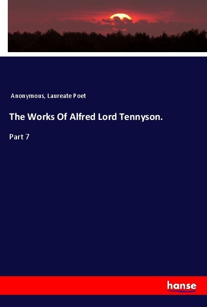 Produktbild The Works Of Alfred Lord Tennyson. (Deutsch, Laureate Poet, Anonymous, 2020)