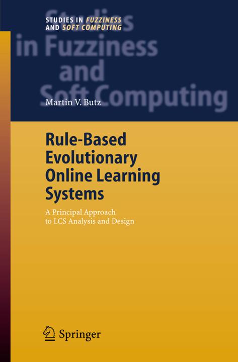 Rule-Based Evolutionary Online Learning Systems (Englisch, Martin V. Butz, 2010)
