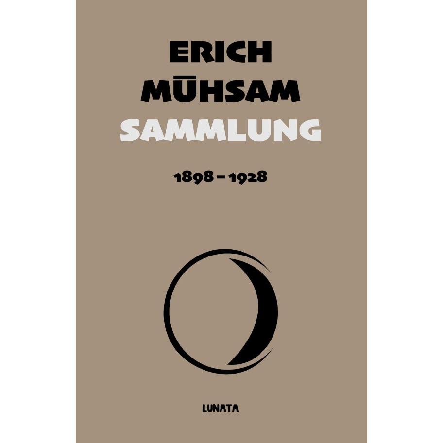 Sammlung 1898-1928, Belletristik von Erich Mühsam