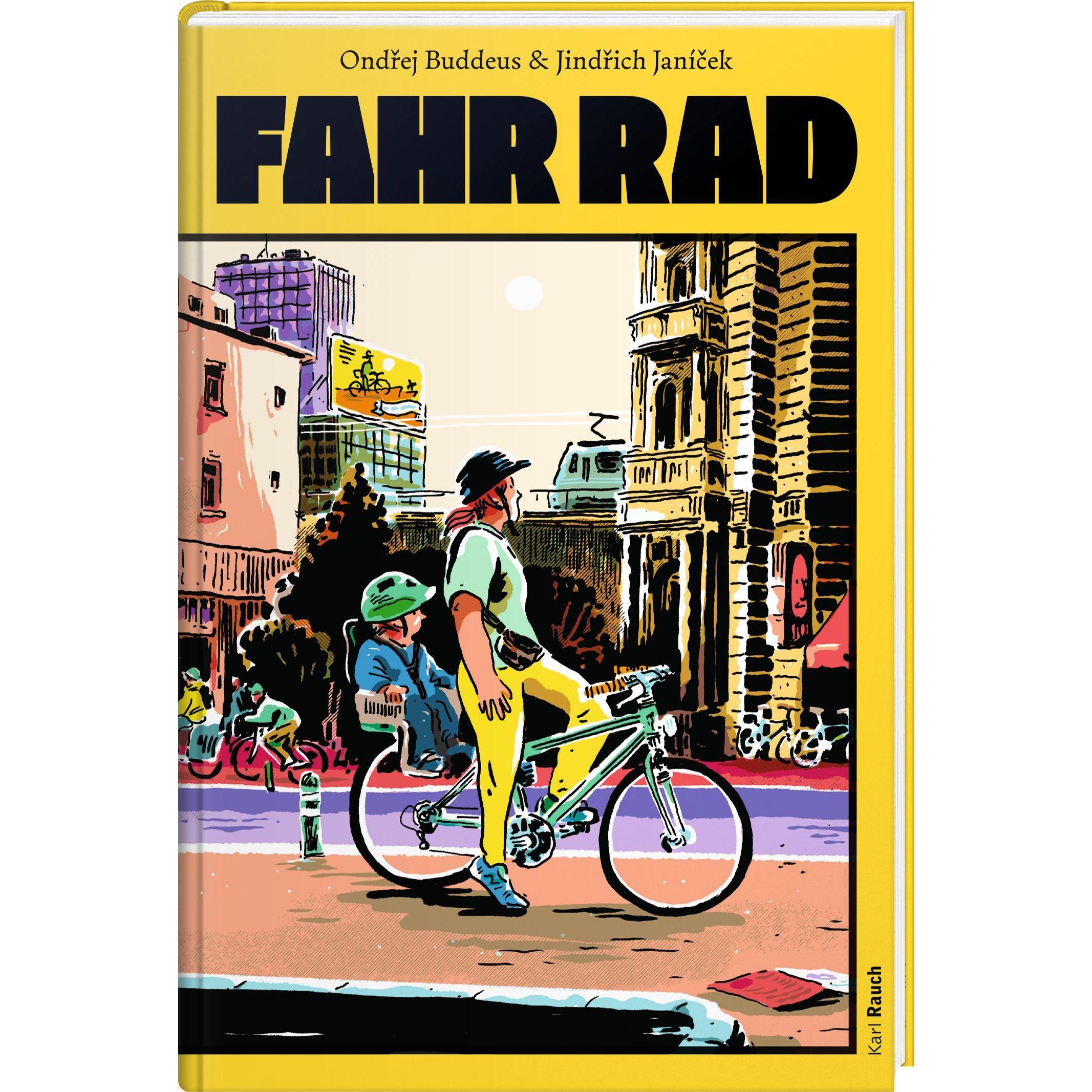 Fahr Rad, Kinderbücher von Lena Dorn, Jindřich Janíček, Ondřej Buddeus