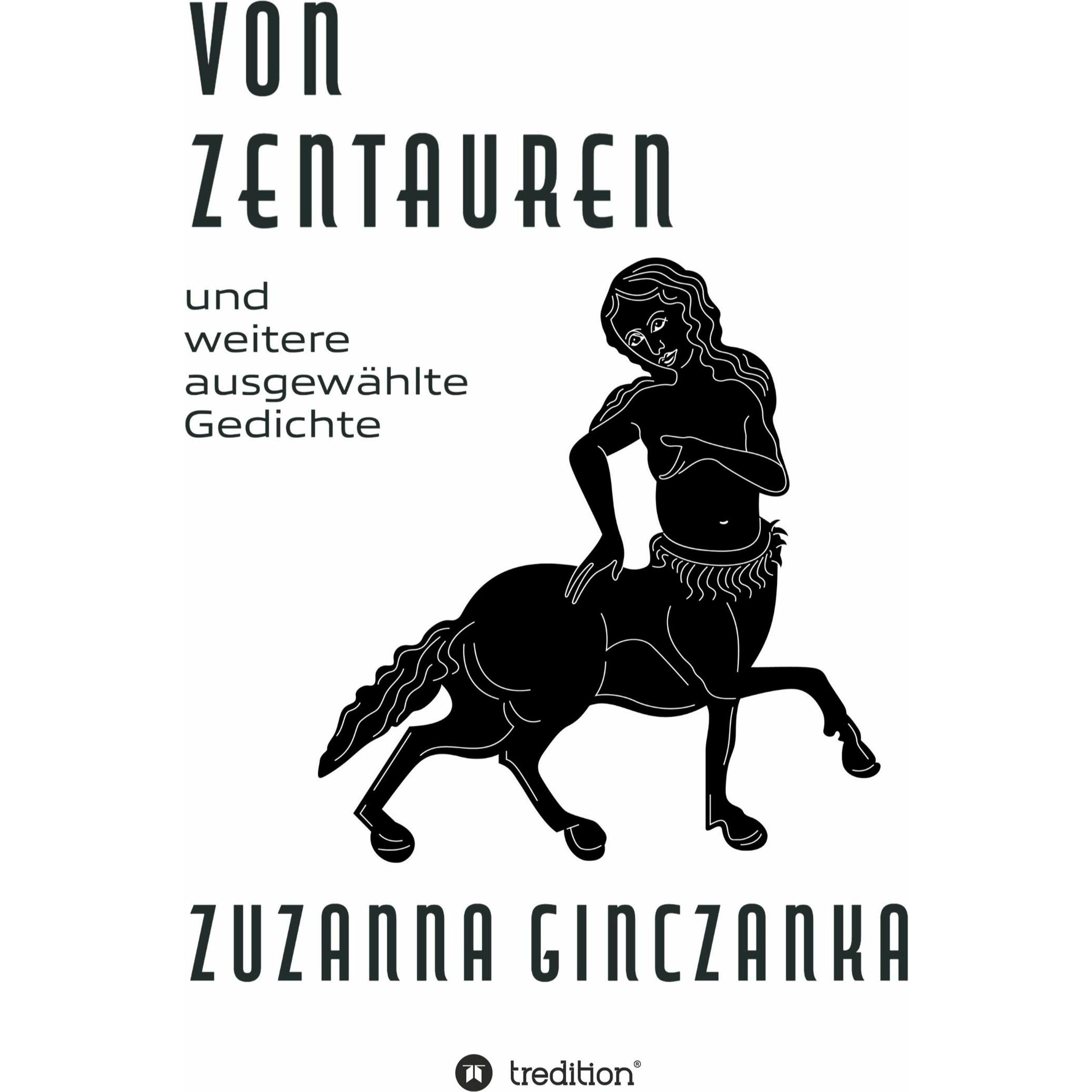 Von Zentauren, Belletristik von Bernhard Hofstötter, Zuzanna Ginczanka, Hanna Kubiak
