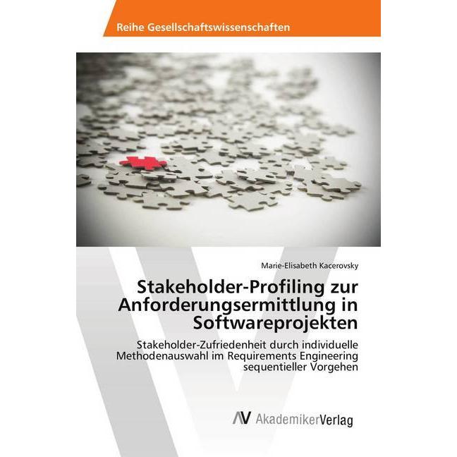 Stakeholder-Profiling zur Anforderungsermittlung in Softwareprojekten, Fachbücher von Marie-Elisabeth Kacerovsky