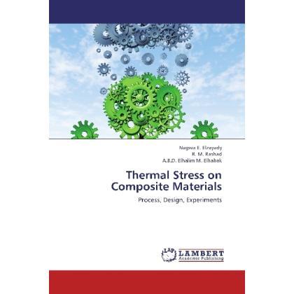 Thermal Stress on Composite Materials, Fachbücher von A.B.D. Elhalim M. Elhabak, R. M. Rashad, Nagwa E. Elzayady