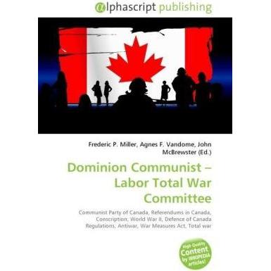 Dominion Communist - Labor Total War Committee, Fachbücher von Agnes F. Vandome, Frederic P. Miller, John McBrewster