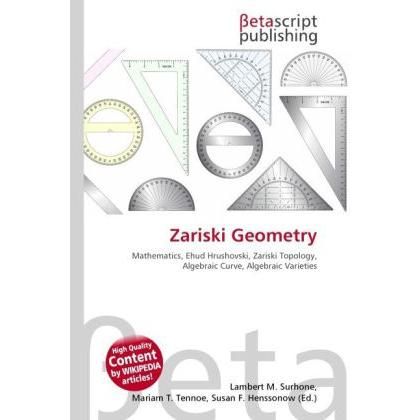 Zariski Geometry, Fachbücher von Lambert M. Surhone, Miriam T. Timpledon, Susan F. Marseken
