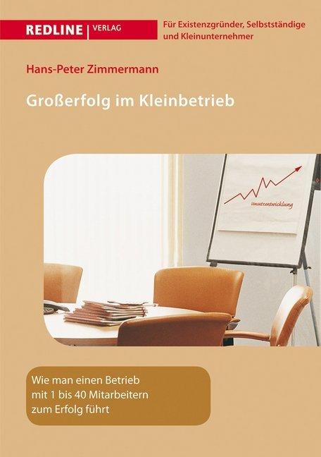 Produktbild Grosserfolg im Kleinbetrieb (Deutsch, Hans-Peter Zimmermann, 2014)