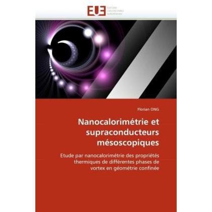Nanocalorimétrie et supraconducteurs mésoscopiques, Fachbücher von Florian Ong