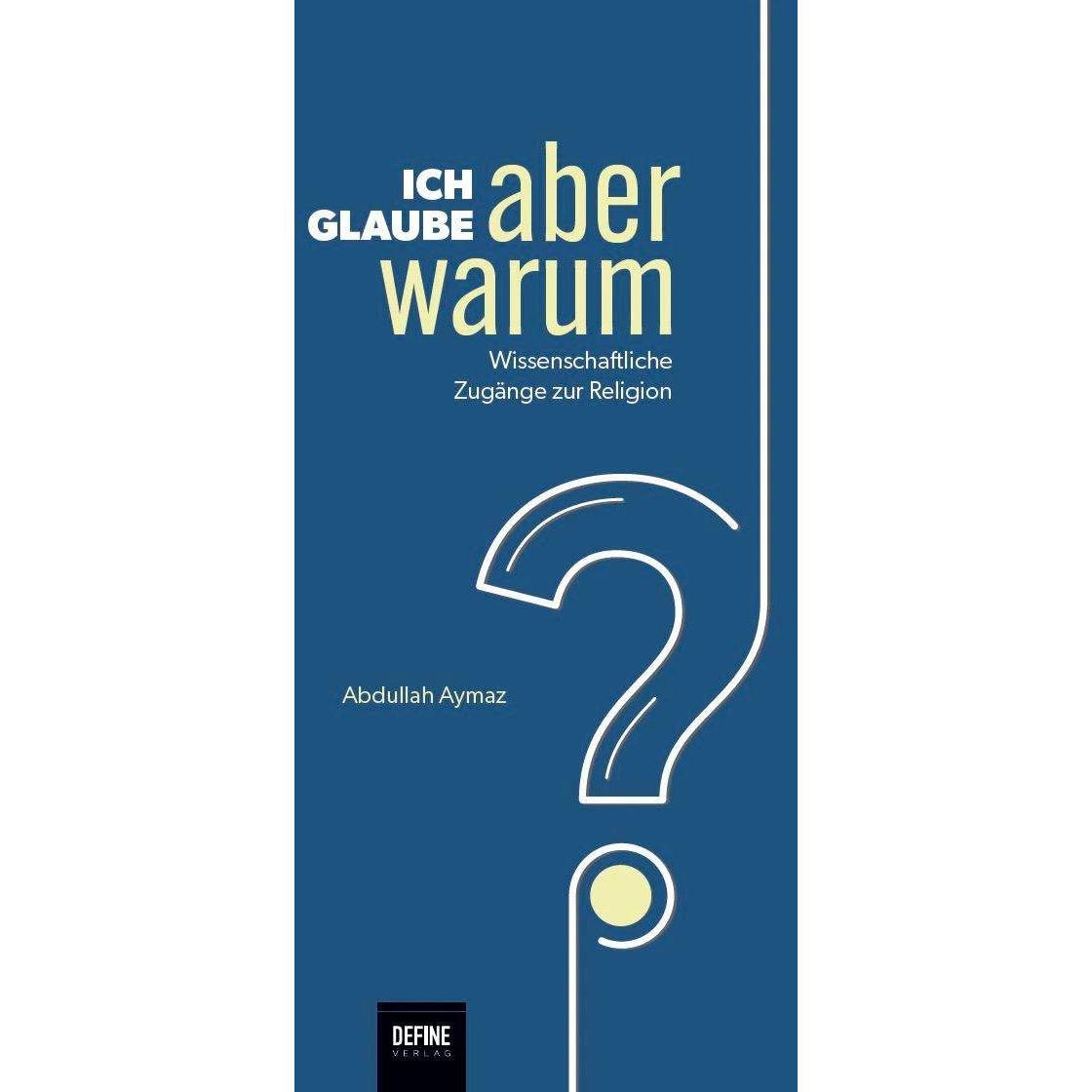 Ich glaube, aber warum?, Fachbücher von Frank Giesenberg, Onur Alka, Arhan Kardas, Abdullah Aymaz