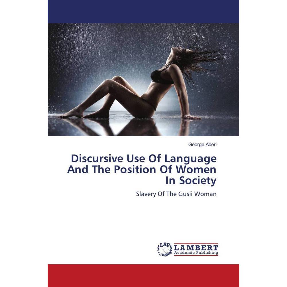 Discursive Use Of Language And The Position Of Women In Society, Fachbücher