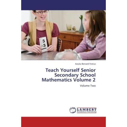 Teach Yourself Senior Secondary School Mathematics Volume 2, Schulbücher von Azuka Benard Festus