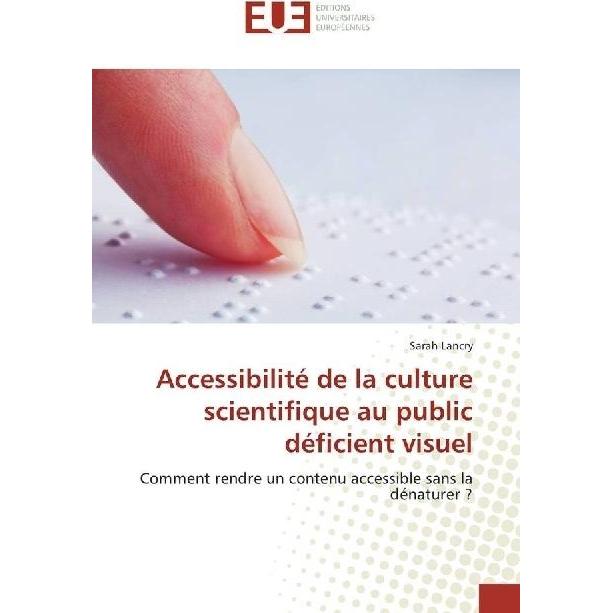 Accessibilité de la culture scientifique au public déficient visuel, Fachbücher von Sarah Lancry