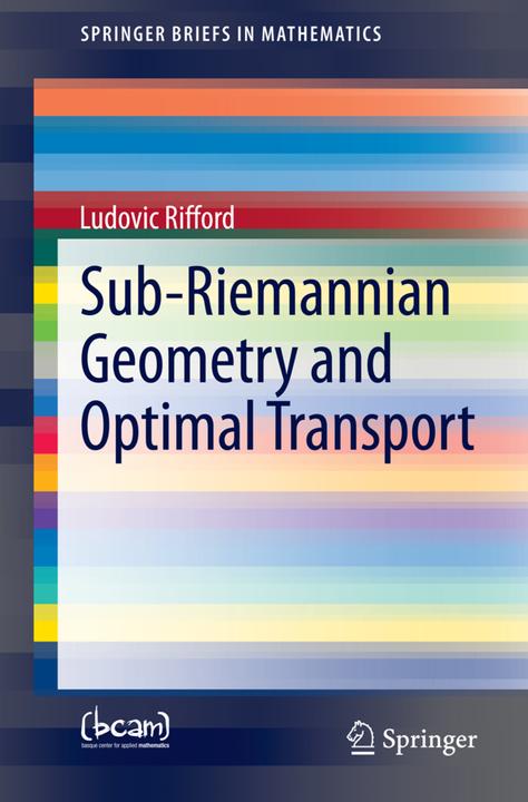 Energie-Label Sub-Riemannian Geometry and Optimal Transport (Englisch, Ludovic Rifford, 2014)
