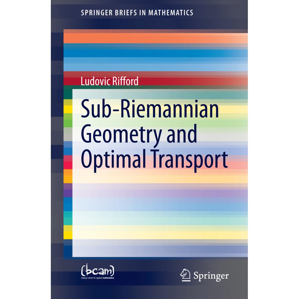 Sub-Riemannian Geometry and Optimal Transport, Fachbücher von Ludovic Rifford