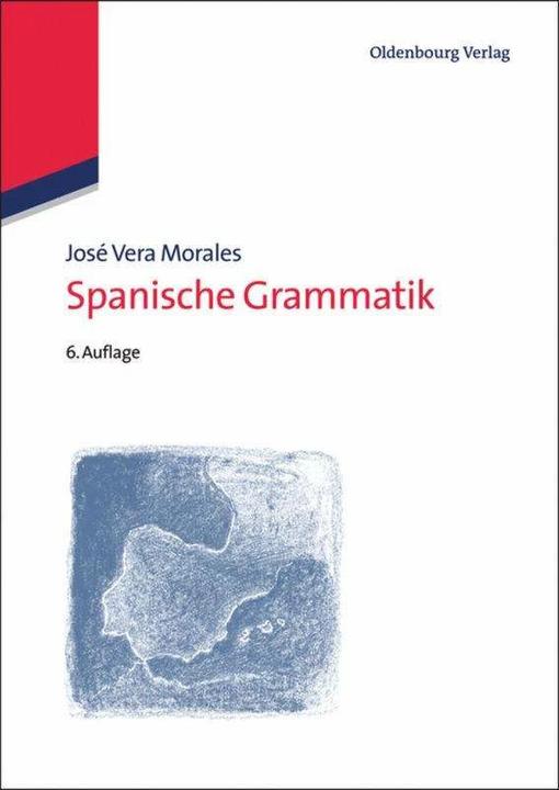 Produktbild Spanische Grammatik (Deutsch, José Vera-Morales, 2012)