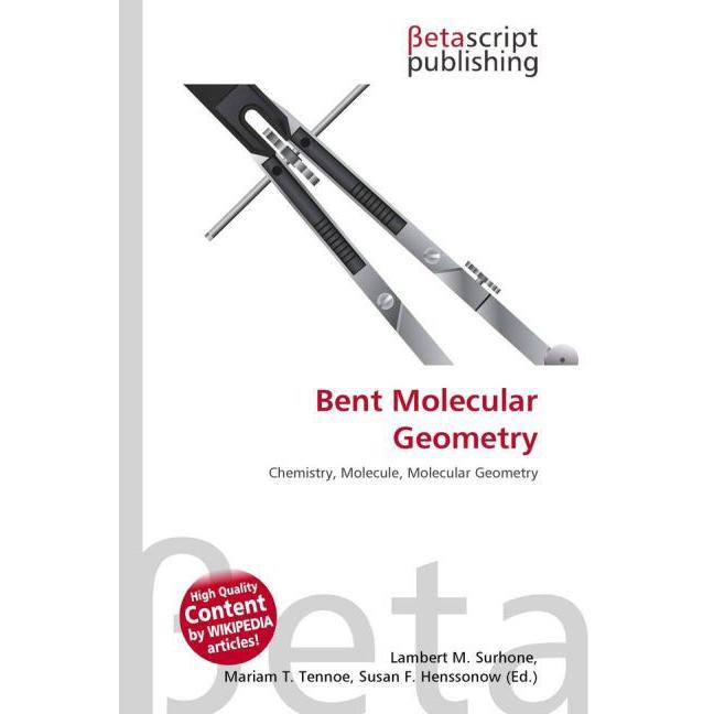 Bent Molecular Geometry, Fachbücher von Lambert M. Surhone, Mariam T. Tennoe, Susan F. Henssonow