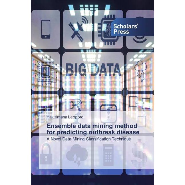 Ensemble data mining method for predicting outbreak disease, Fachbücher von Hakizimana Leopord