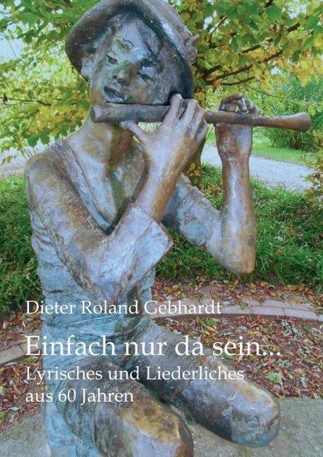 Produktbild Einfach nur da sein (Deutsch, Dieter Roland Gebhardt, 2016)