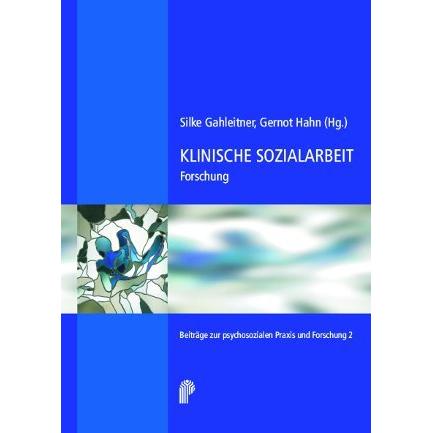 Klinische Sozialarbeit: Forschung aus der Praxis - Forschung für die Praxis, Fachbücher von Gernot Hahn, Silke Gahleitne...