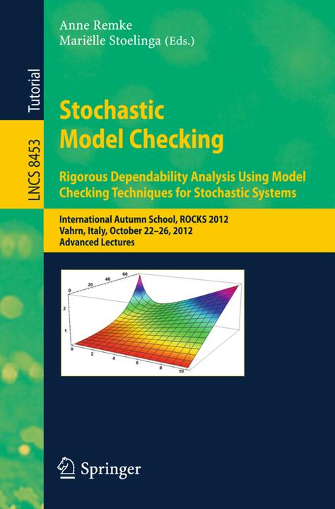 Stochastic Model Checking (Englisch, Anne Remke, Mariëlle Stoelinga, 2014)