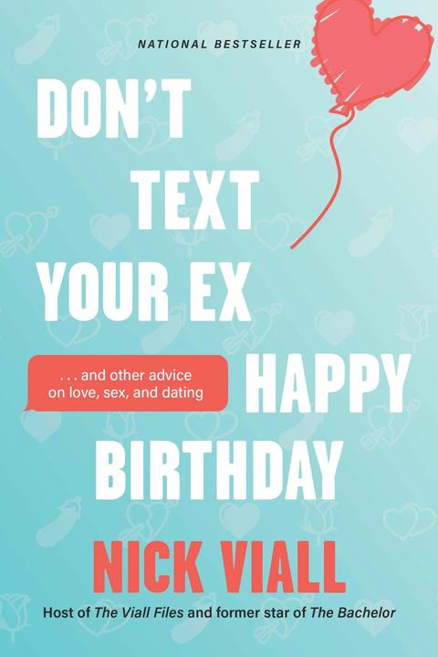 Produktbild Abrams & Chronicle Don't Text Your Ex Happy Birthday (Englisch, Nick Viall, 2023)