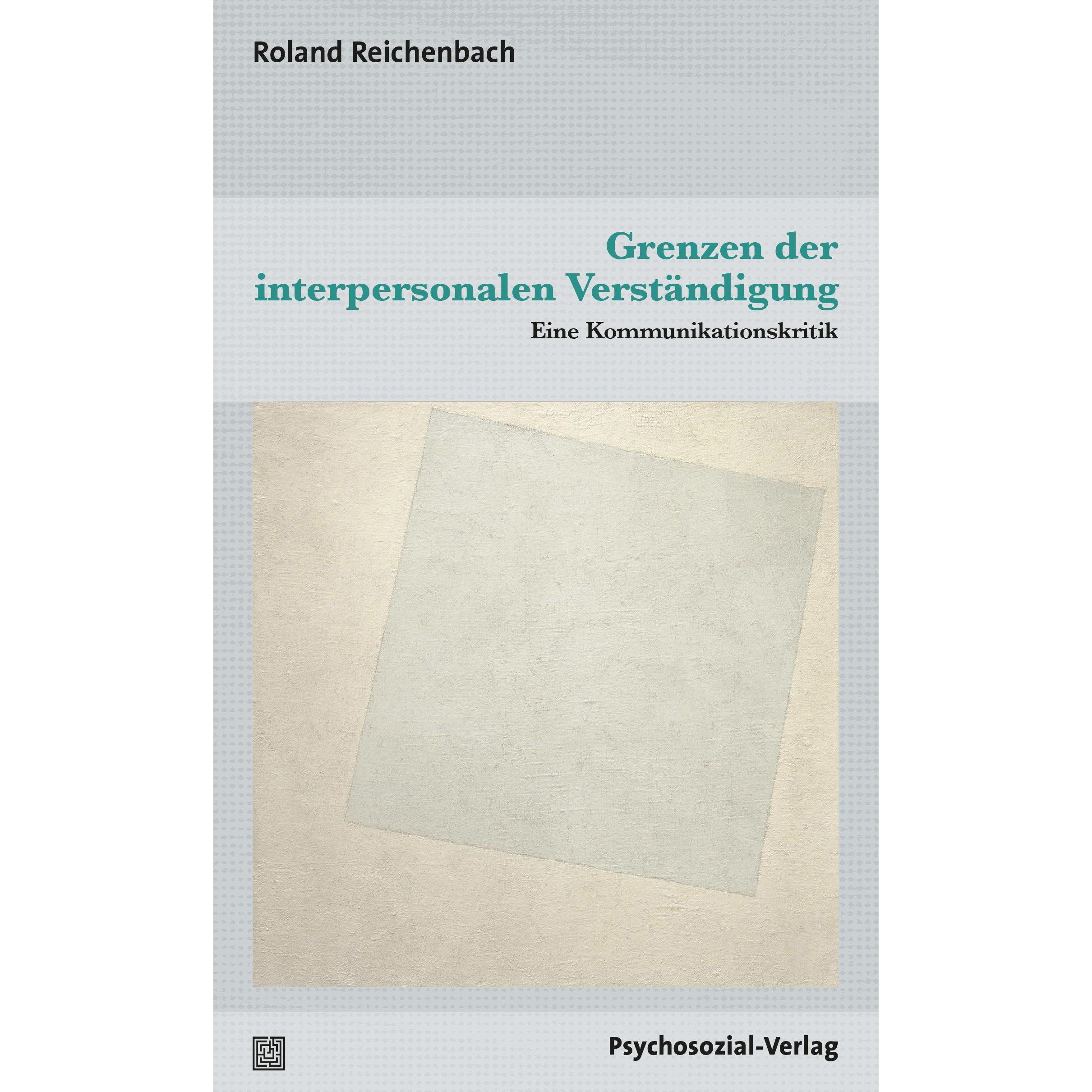 Grenzen der interpersonalen Verständigung, Fachbücher von Roland Reichenbach