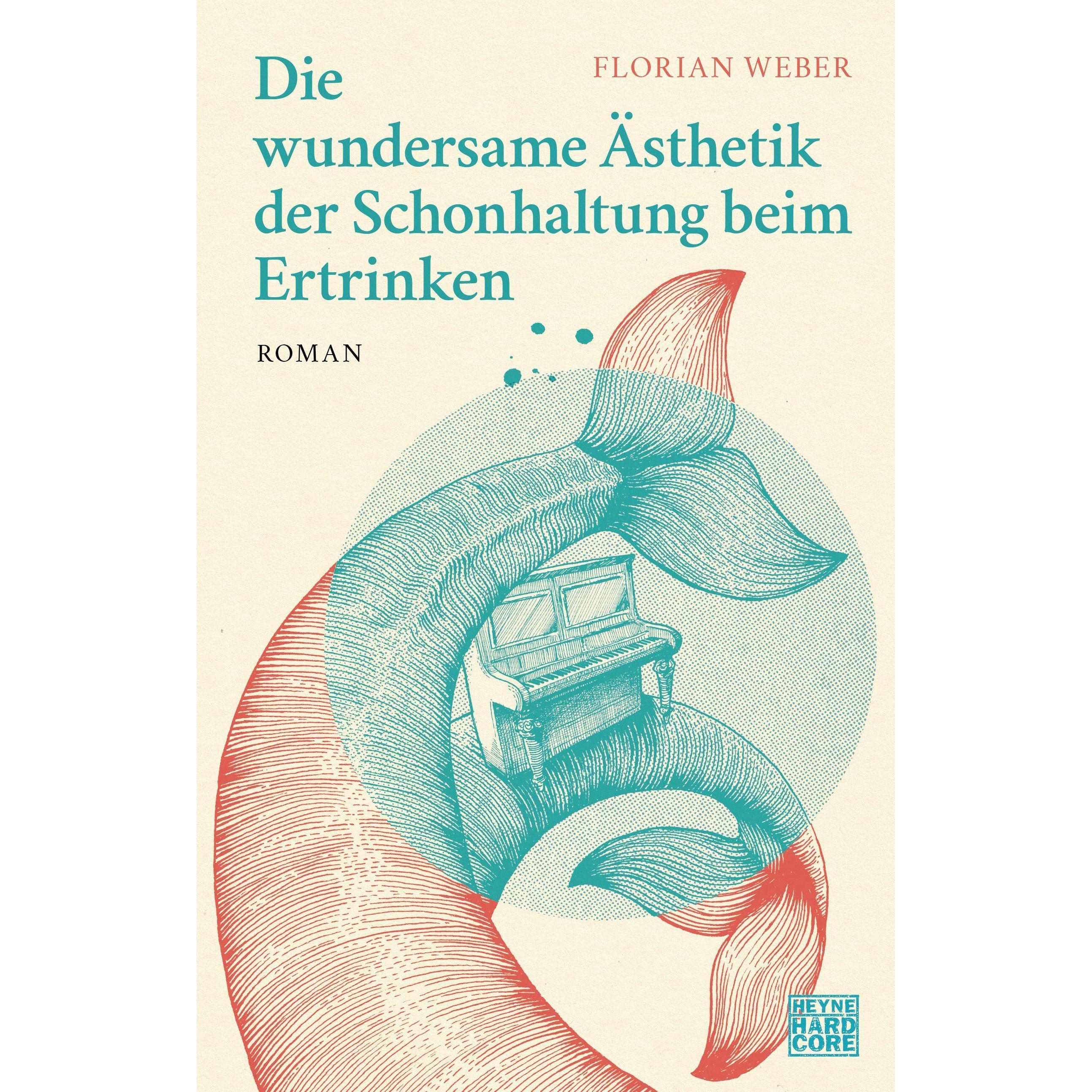 Die wundersame Ästhetik der Schonhaltung beim Ertrinken, Belletristik von Florian Weber