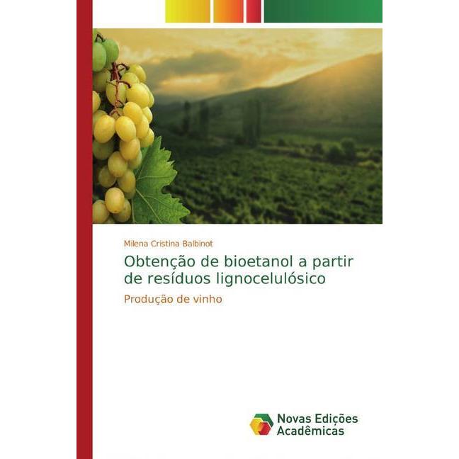Obtenção de bioetanol a partir de resíduos lignocelulósico, Fachbücher von Milena Cristina Balbinot