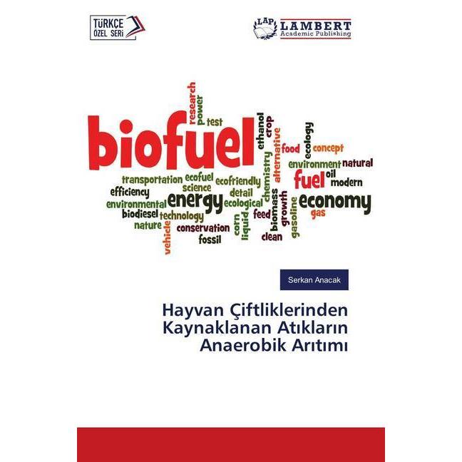 Hayvan Çiftliklerinden Kaynaklanan Atiklarin Anaerobik Aritimi, Fachbücher von Serkan Anacak