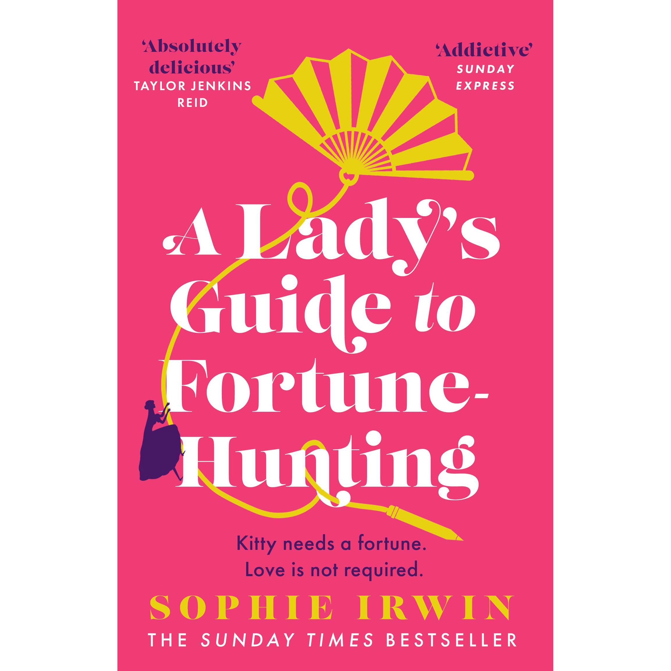 A Lady's Guide to Fortune-Hunting, Belletristik von Irwin, Sophie