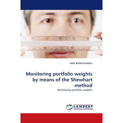 Monitoring portfolio weights by means of the Shewhart method, Fachbücher von Jeela Mohammadian