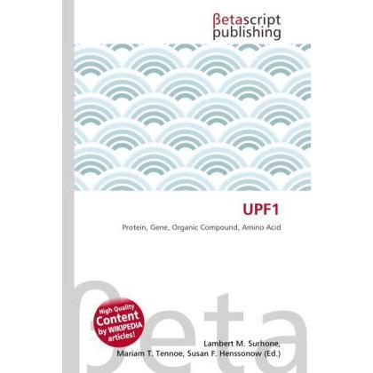 UPF1, Fachbücher von Lambert M. Surhone, Mariam T. Tennoe, Susan F. Henssonow