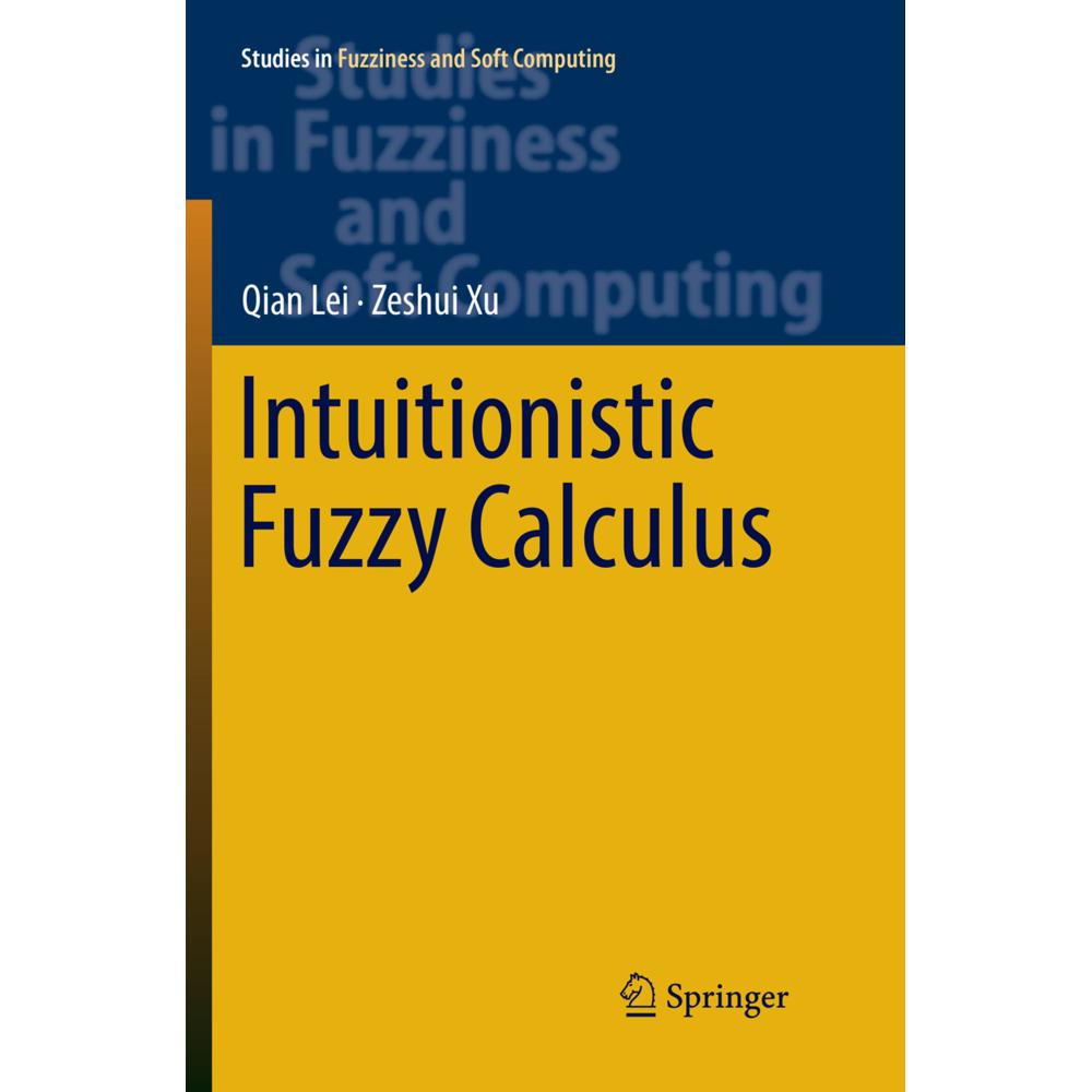 Intuitionistic Fuzzy Calculus, Fachbücher von Zeshui Xu, Qian Lei