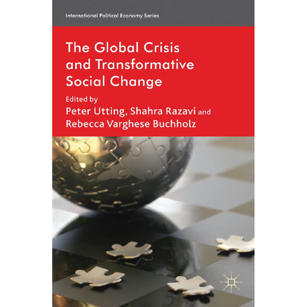 The Global Crisis and Transformative Social Change, Fachbücher von Peter Utting, S. Razavi, Rebecca Varghese Buchholz