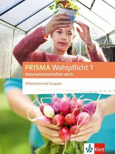 Produktbild PRISMA Wahlpflicht 1 Naturwissenschaften aktiv. Schülerbuch - Differenzierende Ausgabe (Deutsch, 2016)