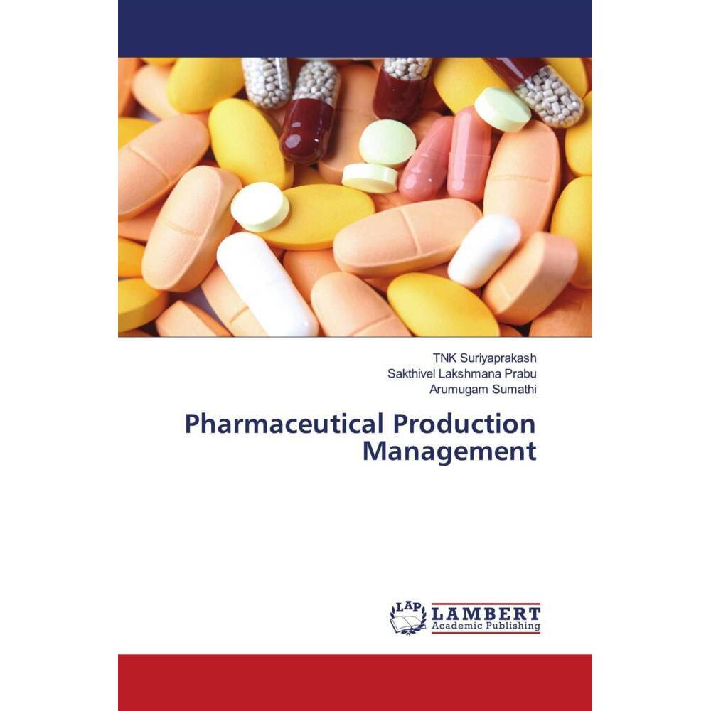 Pharmaceutical Production Management, Fachbücher von TNK Suriyaprakash, Sakthivel Lakshmana Prabu, Arumugam Sumathi