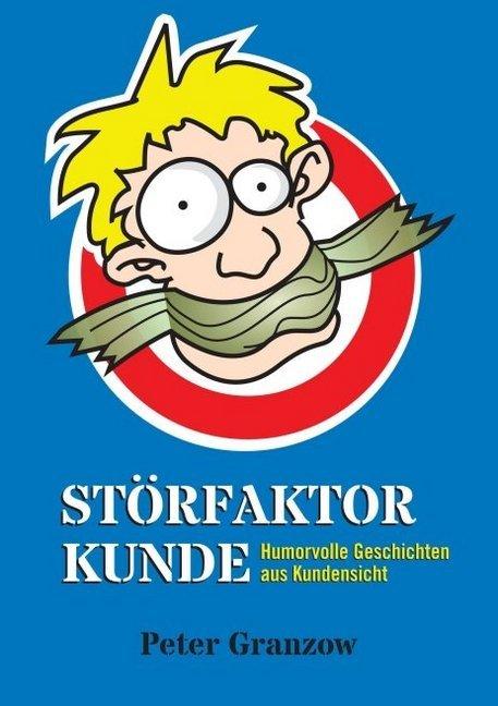 Produktbild Störfaktor Kunde (Peter Granzow, Deutsch)
