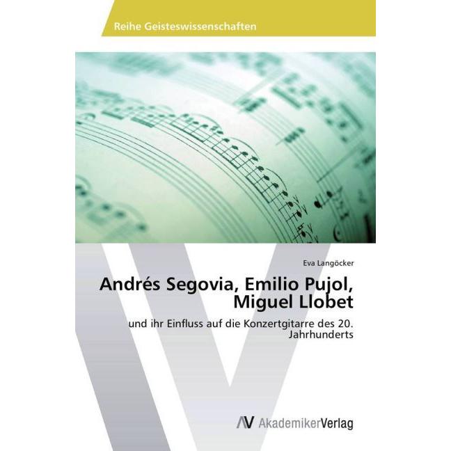 Andrés Segovia, Emilio Pujol, Miguel Llobet, Fachbücher