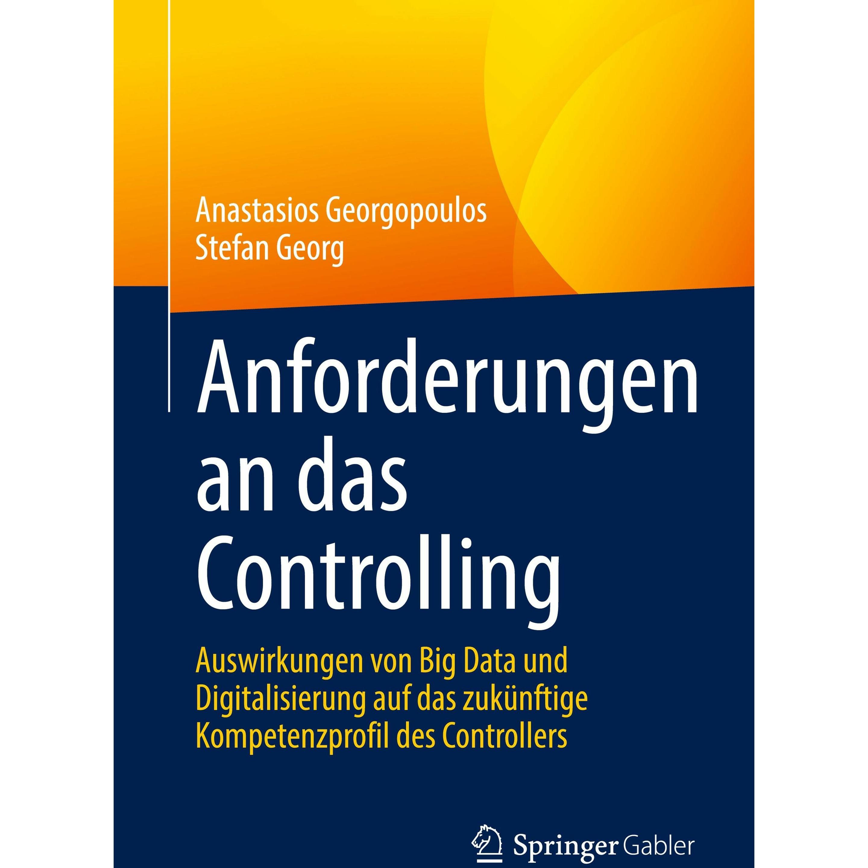 Anforderungen an das Controlling, Fachbücher von Stefan Georg, Anastasios Georgopoulos