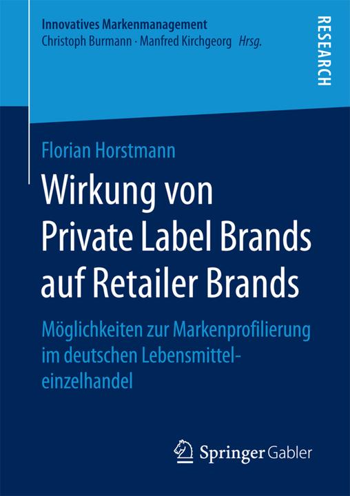 Produktbild Wirkung von Private Label Brands auf Retailer Brands (Deutsch, Florian Horstmann, 2017)