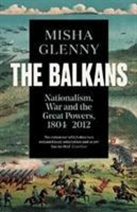 Produktbild The Balkans, 1804-2012 (Englisch, Misha Glenny, 2017)