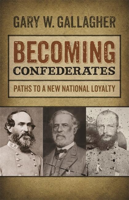 Produktbild Becoming Confederates (Englisch, Gary W. Gallagher, 2013)